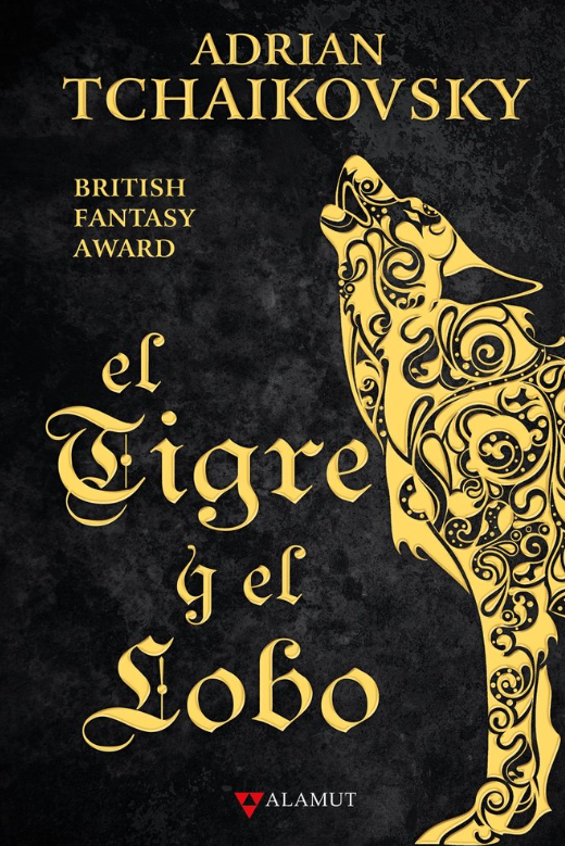 EL TIGRE Y EL LOBO - ADRIAN TCHAIKOVSKY (ALAMUT)