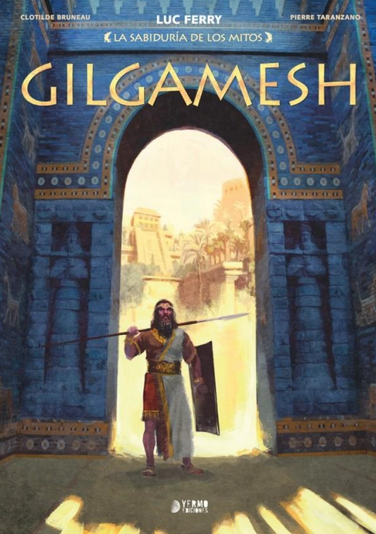 LA SABIDURÍA DE LOS MITOS 05 GILGAMESH - YERMO EDICIONES