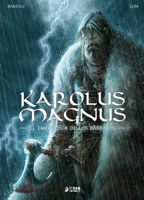 KAROLUS MAGNUS, EL EMPERADOR DE LOS BARBAROS - YERMO