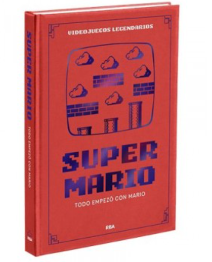 VIDEOJUEGOS LEGENDARIOS 01.SUPER MARIO. TODO EMPEZO CON MARIO
