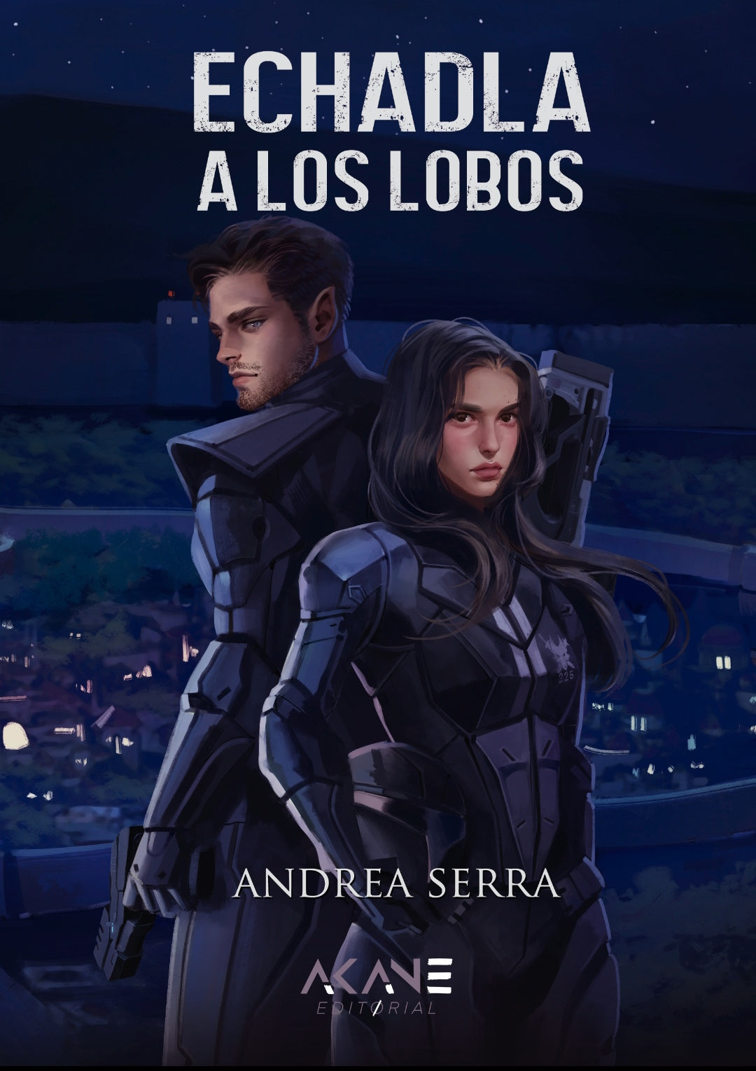 ECHADLA A LOS LOBOS - ANDREA SERRA (AKANE EDITORIAL)