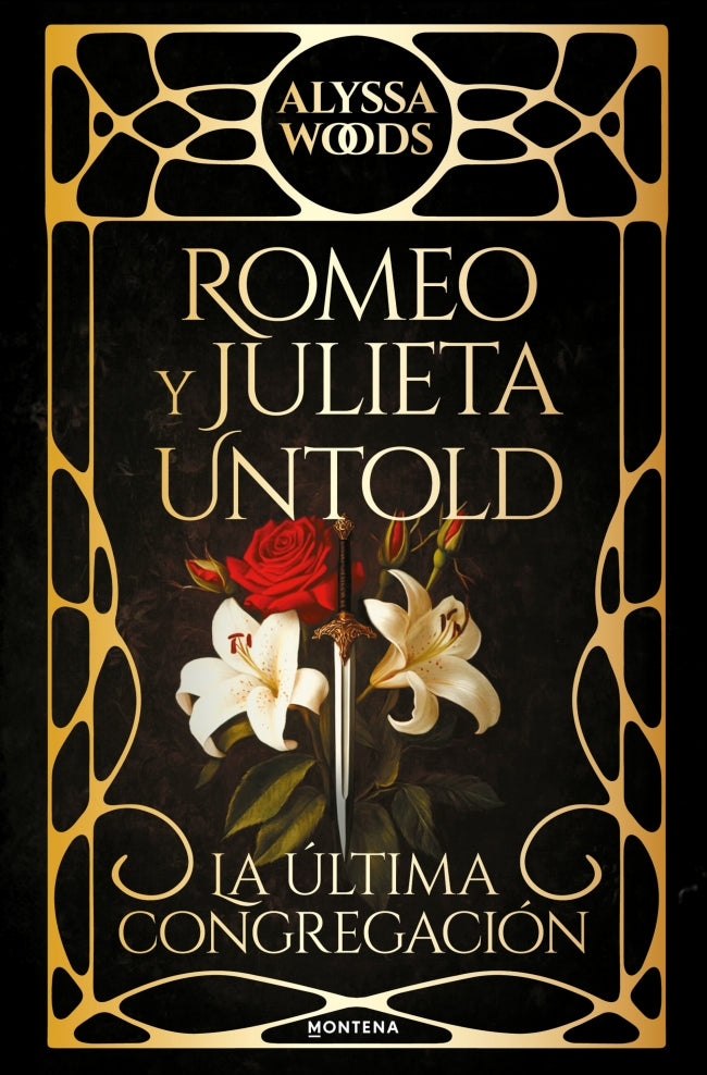 Romeo y Julieta Untold - Alyssa Woods (MONTENA)