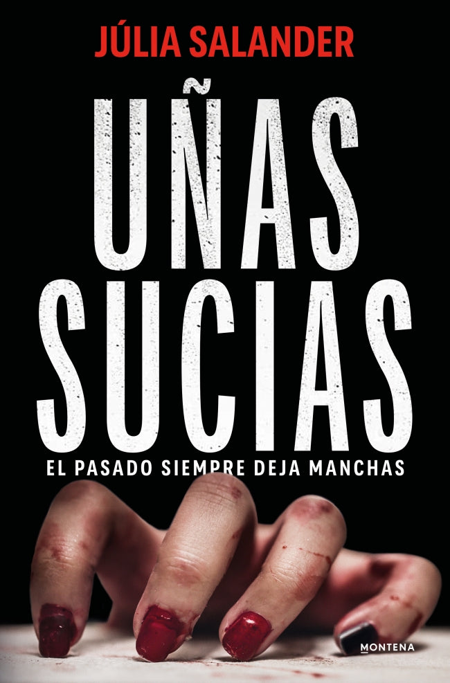 UÑAS SUCIAS - SALANDER, JULIA (MONTENA)