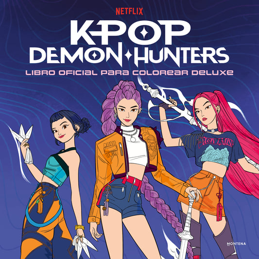 KPOP DEMON HUNTERS: LIBRO OFICIAL PARA COLOREAR DELUXE - NETFLIX (MONTENA)