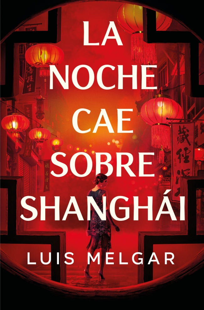 LA NOCHE CAE SOBRE SHANGHI - MELGAR, LUIS (PLAZA&JANS)