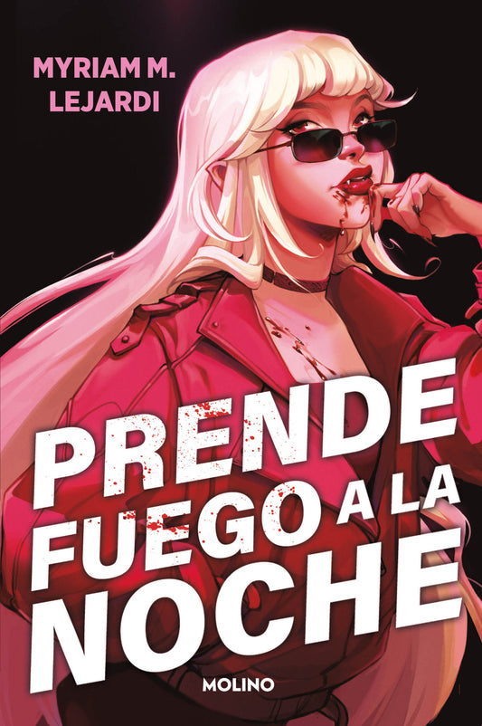 Prende fuego a la noche - MYRIAM M LEJARDI