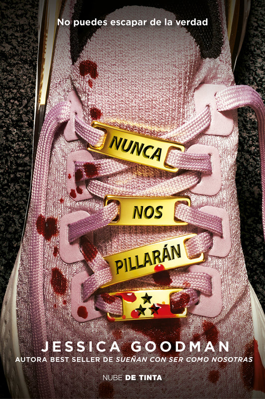 NUNCA NOS PILLARÁN - JESSICA GOODMAN (NUBE DE TINTA)