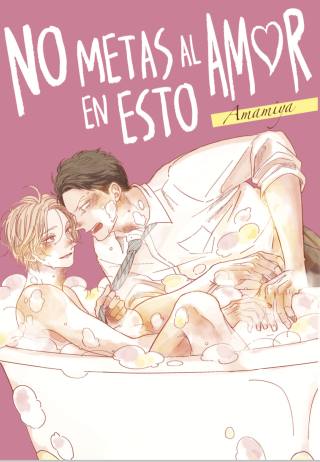 NO METAS AL AMOR EN ESTO - ARECHI MANGA