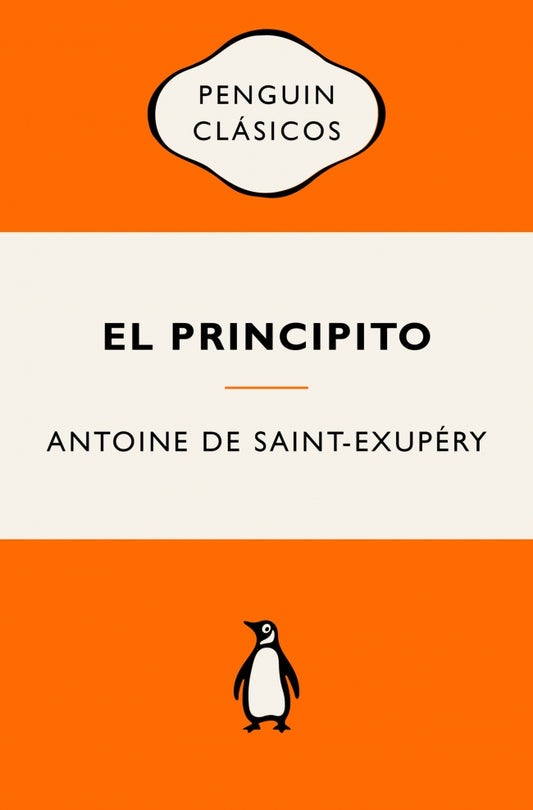 El Principito - Antoine de Saint-Exupéry (PENGUIN CLÁSICOS)