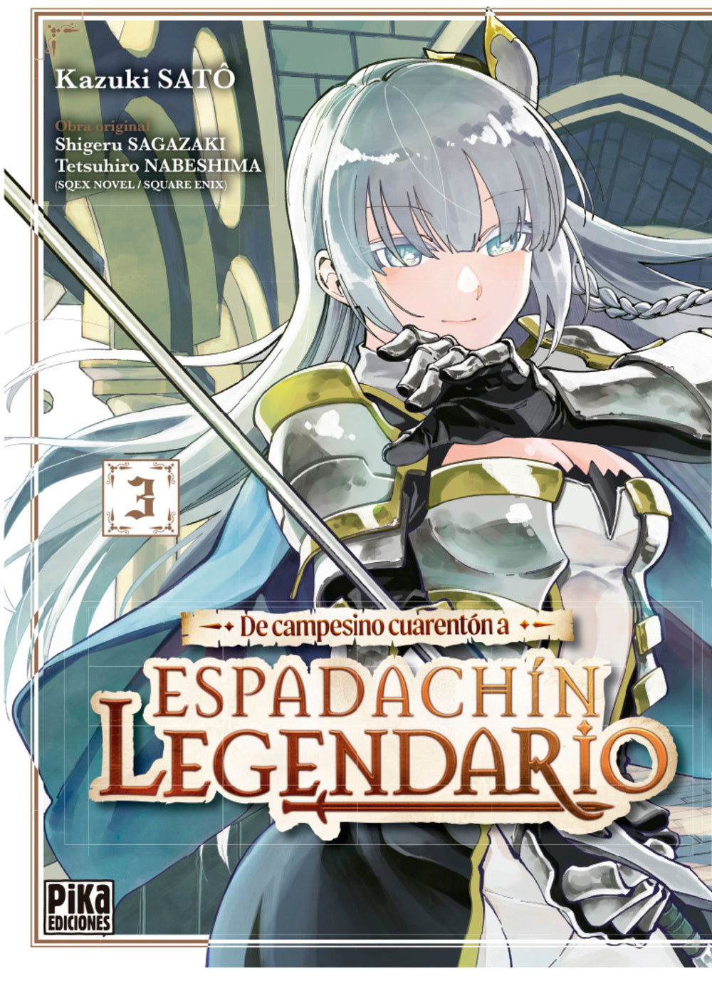 De campesino cuarentón a espadachin legandario 3 - Satô, Kazuki (PIKA EDICIONES)