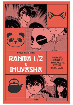 MANGANIME 17. RANMA 1/2 E INUYASHA. FANTASIA, HUMOR Y ROMANCE AL ESTILO TAKAHASHI - RBA