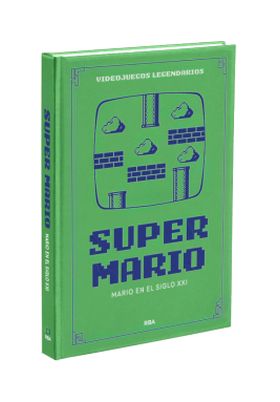 VIDEOJUEGOS LEGENDARIOS 09. SUPERMARIO. MARIO EN EL SIGLO XXI - RBA