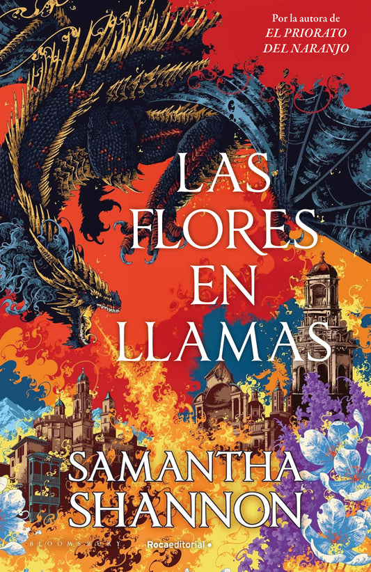 Las flores en llamas (precuela El priorato del naranjo) - SAMANTHA SHANNON (ROCA EDITORIAL)