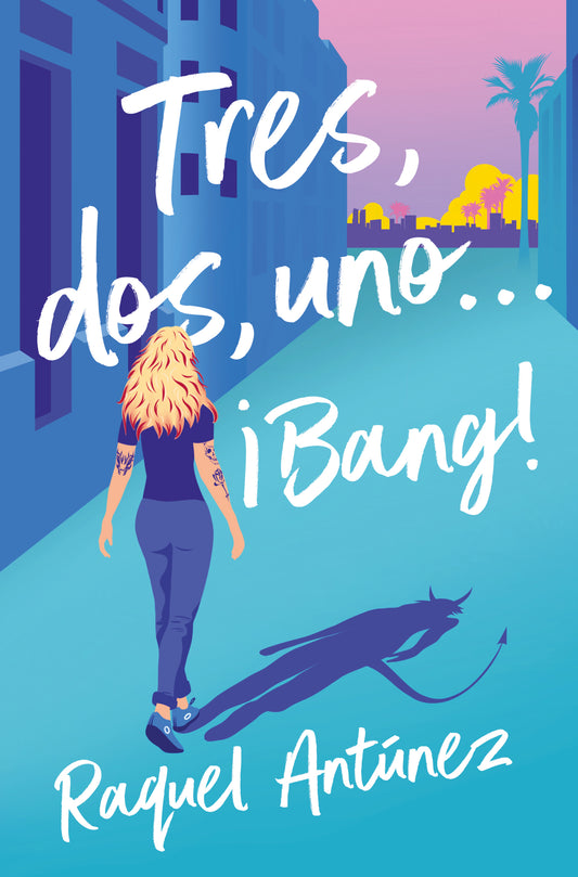 Tres, dos, uno... ¡Bang! - RAQUEL ANTUNEZ (ROCA EDITORIAL)
