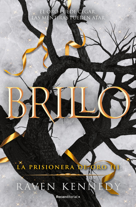 BRILLO (LA PRISIONERA DE ORO 3) - Raven Kennedy (ROCA EDITORIAL)