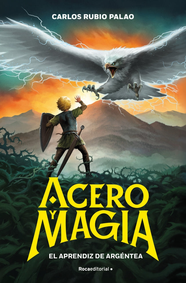 El aprendiz de Argéntea (Acero y magia 1) - RUBIO PALAO, CARLOS (ROCA INFANTIL)