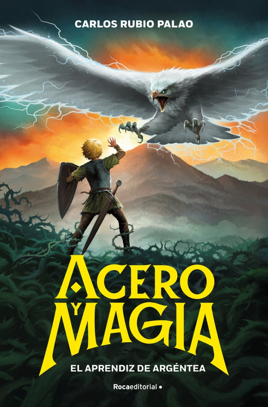 El aprendiz de Argéntea (Acero y magia 1) - RUBIO PALAO, CARLOS (ROCA INFANTIL)