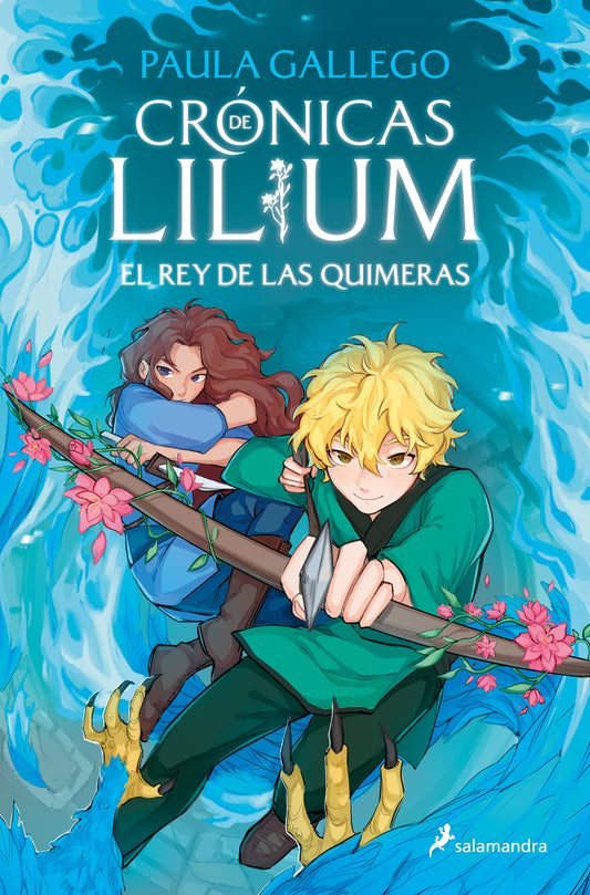 El rey de las quimeras (Crónicas de Lilium 2) - PAULA GALLEGO (SALAMANDRA)