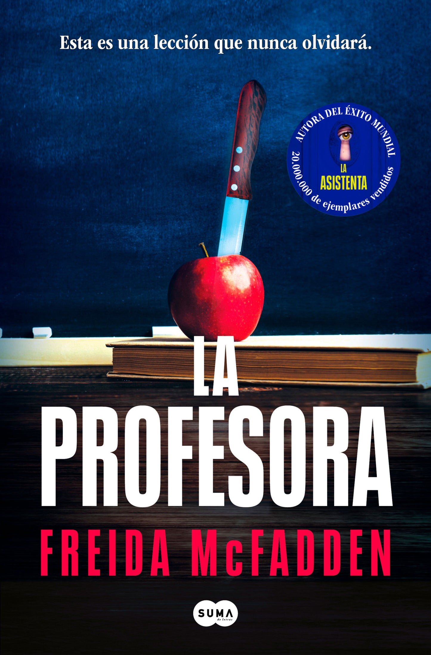 LA PROFESORA - FREIDA MCFADDEN (SUMA)