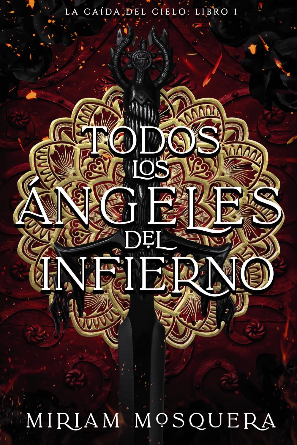 TODOS LOS ÁNGELES DEL INFIERNO - MIRIAM MOSQUERA (FAERIS EDITORIAL)