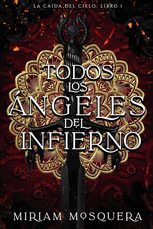 TODOS LOS ÁNGELES DEL INFIERNO - MIRIAM MOSQUERA (FAERIS EDITORIAL)