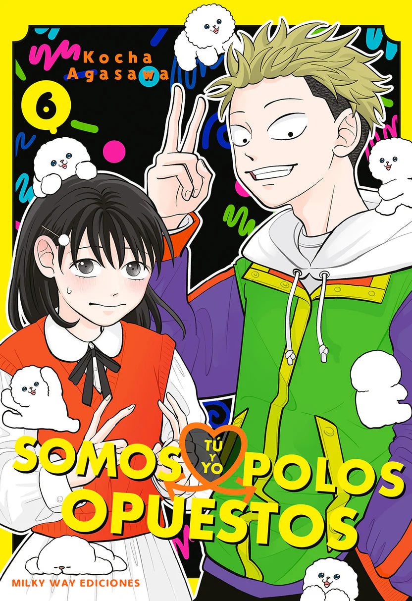 Tú y yo somos polos opuestos, Vol. 6 - MILKY WAY EDICIONES
