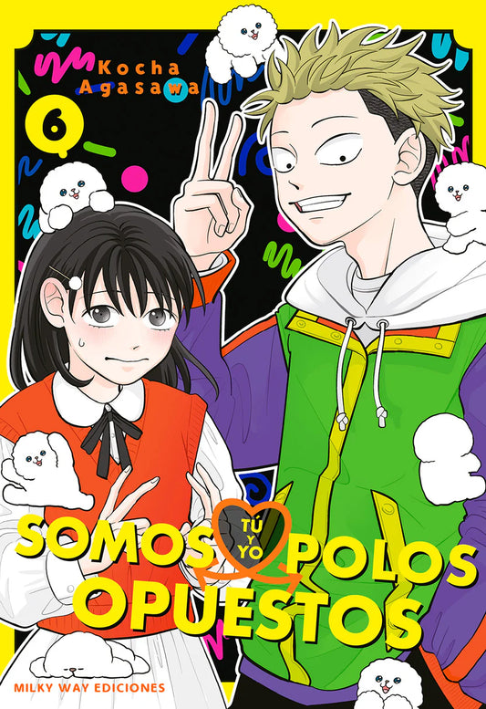 Tú y yo somos polos opuestos, Vol. 6 - MILKY WAY EDICIONES