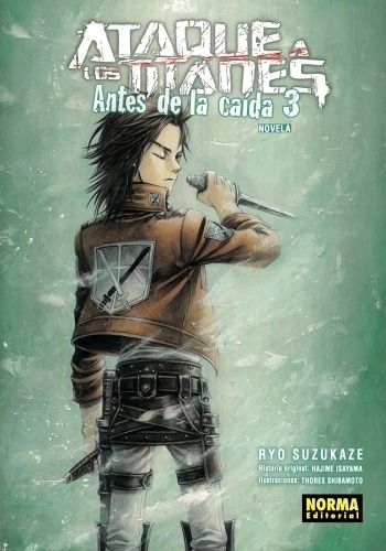 ATAQUE A LOS TITANES: ANTES DE LA CAÍDA 03 (Novela) - NORMA EDITORIAL