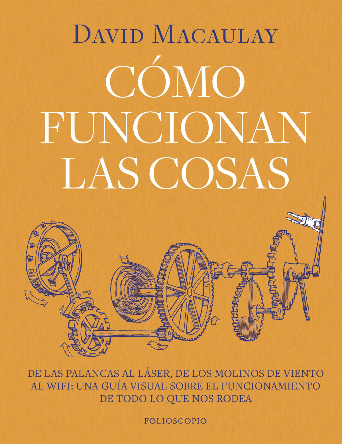 Cómo funcionan las cosas -   David Macaulay (FOLIOSCOPIO)