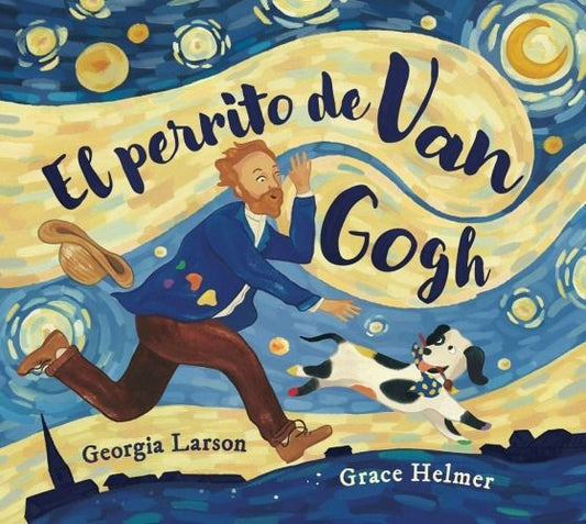 EL PERRITO DE VAN GOGH - Georgia Larson, Grace Helmer (ASTRONAVE)