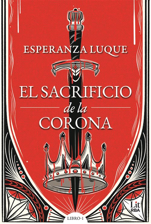 EL SACRIFICIO DE LA CORONA. LIBRO 1 - ESPERANZA LUQUE (RBA)