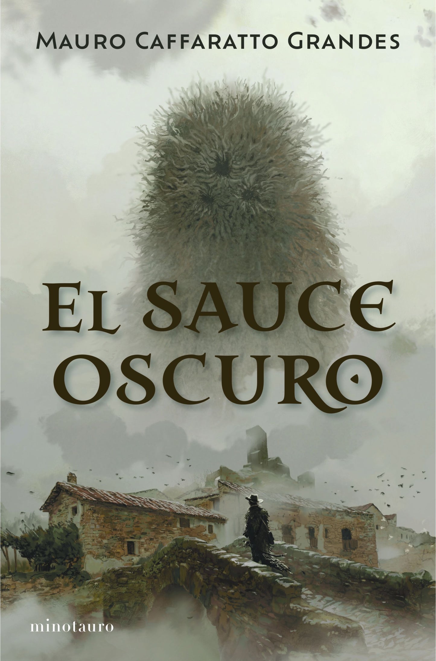 El Sauce Oscuro - Caffaratto Grandes, Mauro (Minotauro)