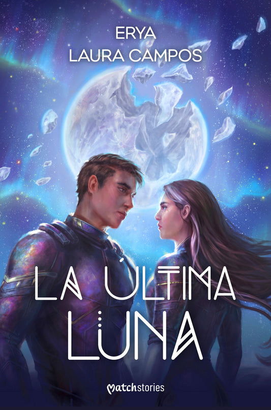 La última luna - Erya;Campos, Laura (MATCH STORIES)