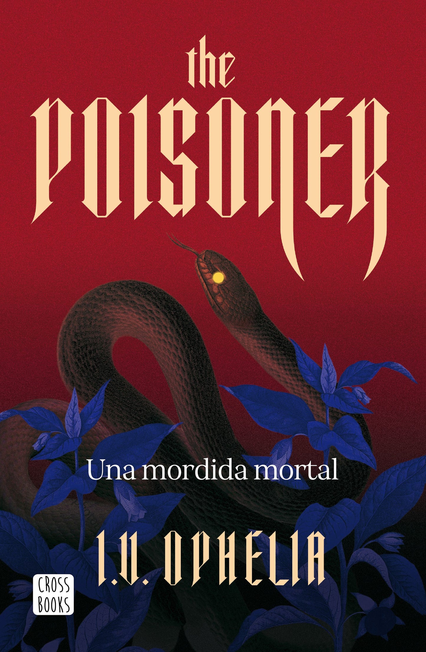 The Poisoner. Una mordida mortal - Ophelia, I. V. (Crossbooks)