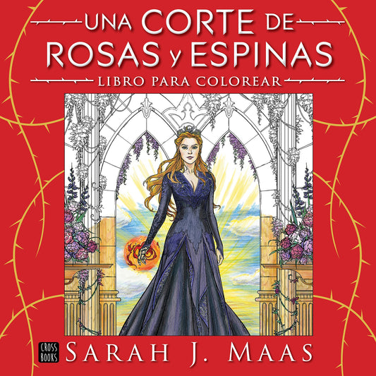 Una corte de rosas y espinas. Libro para colorear - Maas, Sarah J. (Crossbooks)